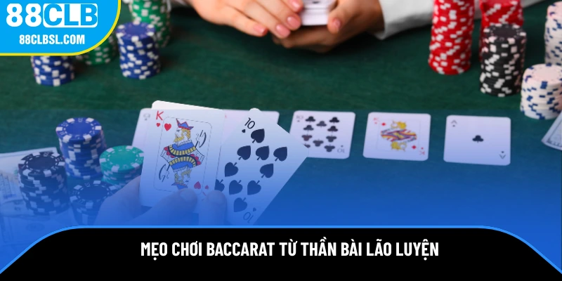 Mẹo chơi baccarat từ thần bài lão luyện Mẹo chơi baccarat từ thần bài lão luyện