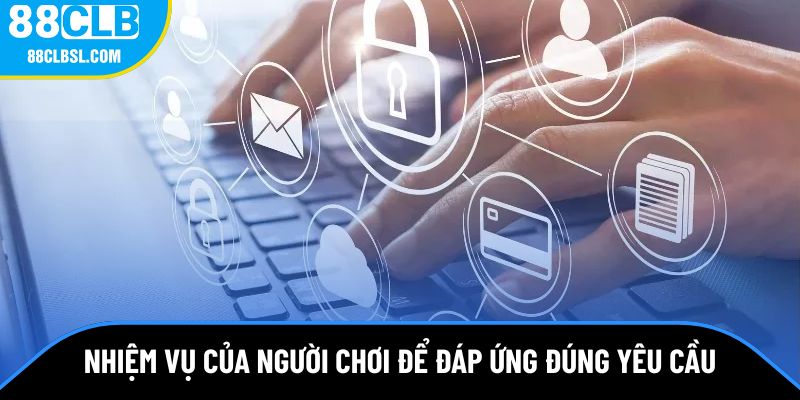Nhiệm vụ của người chơi cần đáp ứng khi tham gia