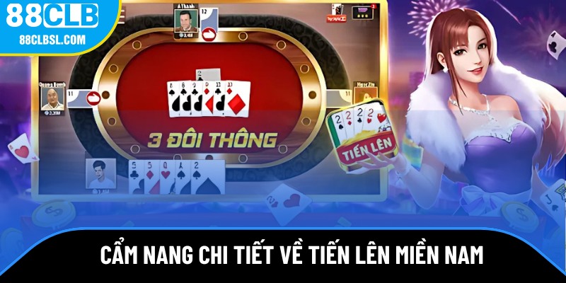 Cẩm nang chi tiết về tiến lên miền Nam cho hội viên Cẩm nang chi tiết về tiến lên miền Nam cho hội viên